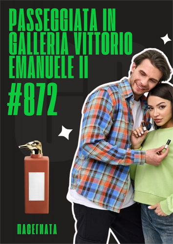 Passeggiata In Galleria Vittorio Emanuele II / GET PARFUM 872