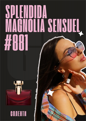 Splendida Magnolia Sensuel / GET PARFUM 881