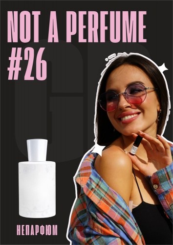 Not A Perfume / GET PARFUM 26